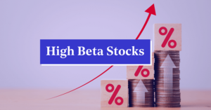 What are High Beta stocks ?